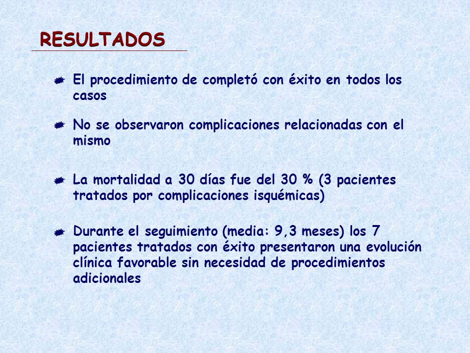 RESULTADOS El procedimiento de completó con éxito en todos los casos