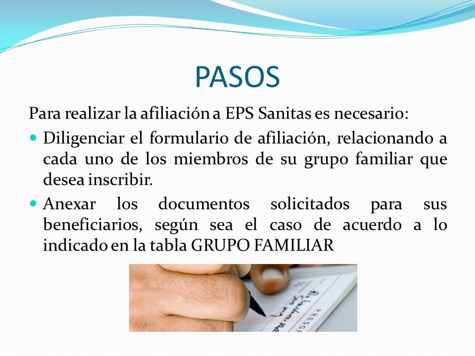 PASOS Para realizar la afiliación a EPS Sanitas es necesario:
