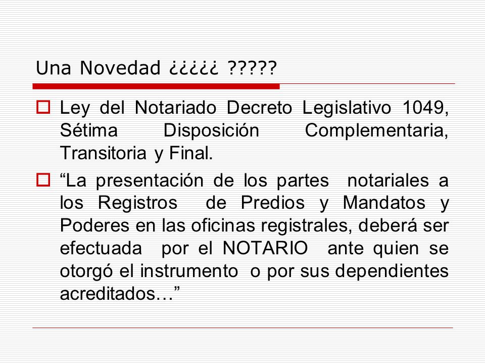 Una Novedad ¿¿¿¿¿ Ley del Notariado Decreto Legislativo 1049, Sétima Disposición Complementaria, Transitoria y Final.