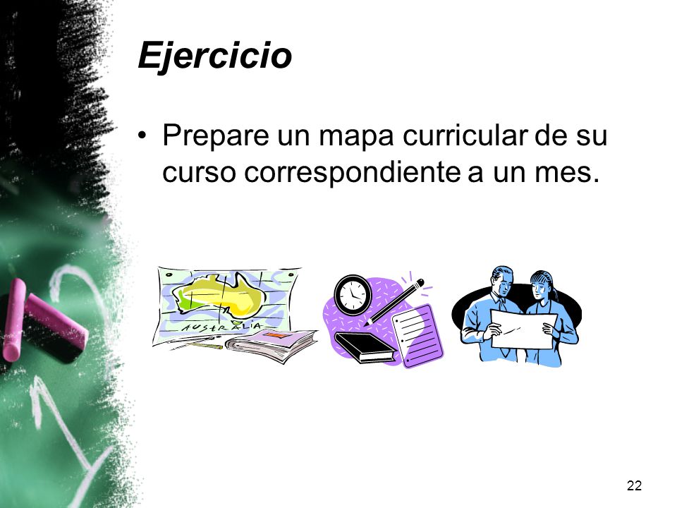 Ejercicio Prepare un mapa curricular de su curso correspondiente a un mes.