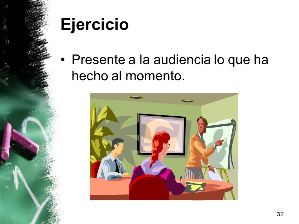 Ejercicio Presente a la audiencia lo que ha hecho al momento.