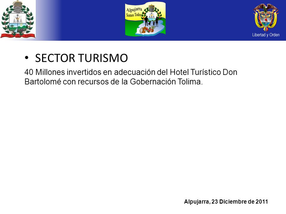 SECTOR TURISMO 40 Millones invertidos en adecuación del Hotel Turístico Don Bartolomé con recursos de la Gobernación Tolima.