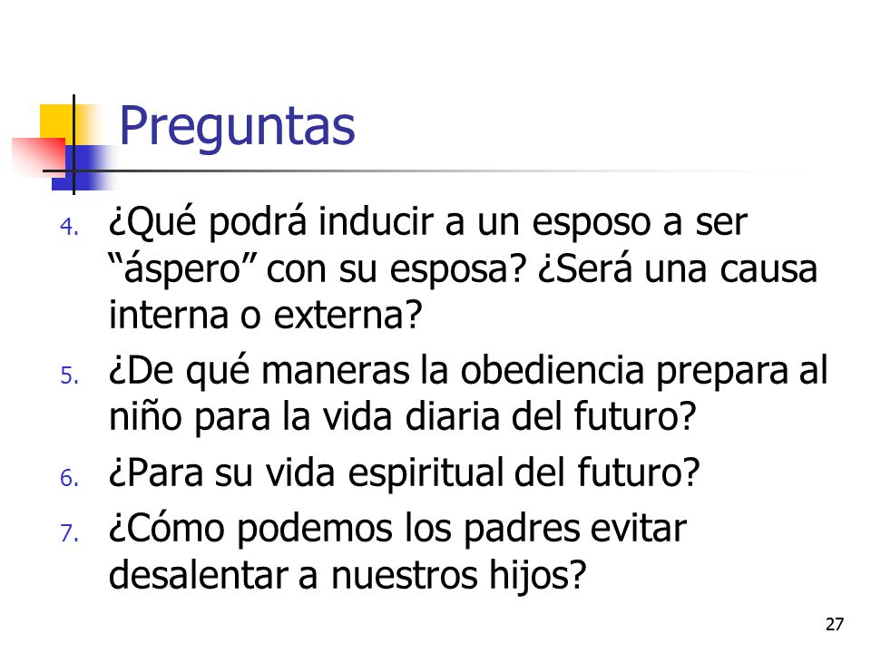 Preguntas ¿Qué podrá inducir a un esposo a ser áspero con su esposa ¿Será una causa interna o externa