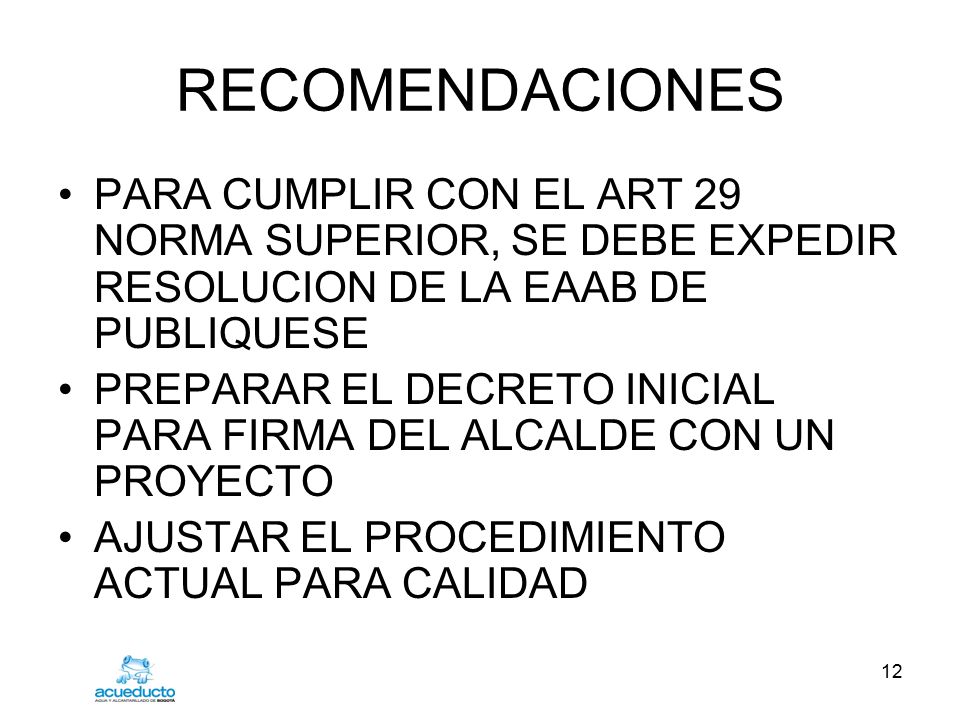 RECOMENDACIONES PARA CUMPLIR CON EL ART 29 NORMA SUPERIOR, SE DEBE EXPEDIR RESOLUCION DE LA EAAB DE PUBLIQUESE.