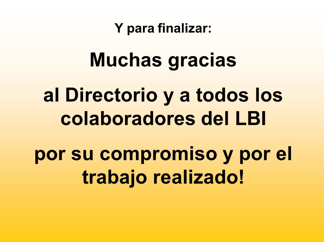 al Directorio y a todos los colaboradores del LBI