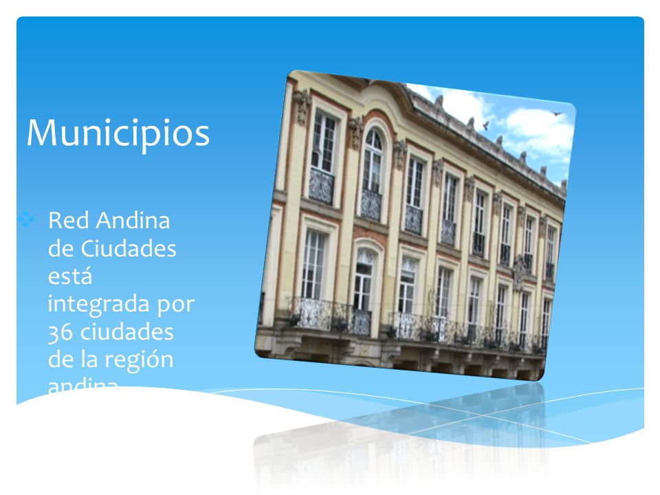 Municipios Red Andina de Ciudades está integrada por 36 ciudades de la región andina