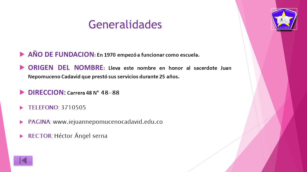 Generalidades AÑO DE FUNDACION: En 1970 empezó a funcionar como escuela.