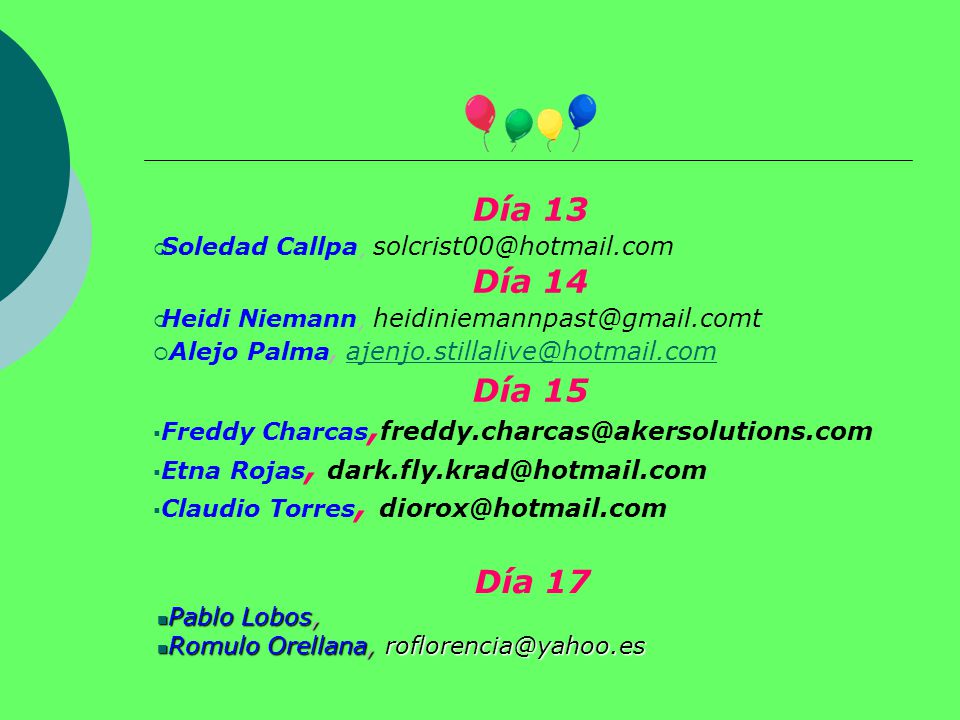 Día 13 Día 14 Día 15 Día 17 Alejo Palma,