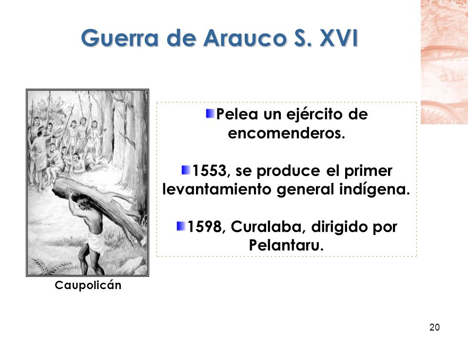 Guerra de Arauco S. XVI Pelea un ejército de encomenderos.
