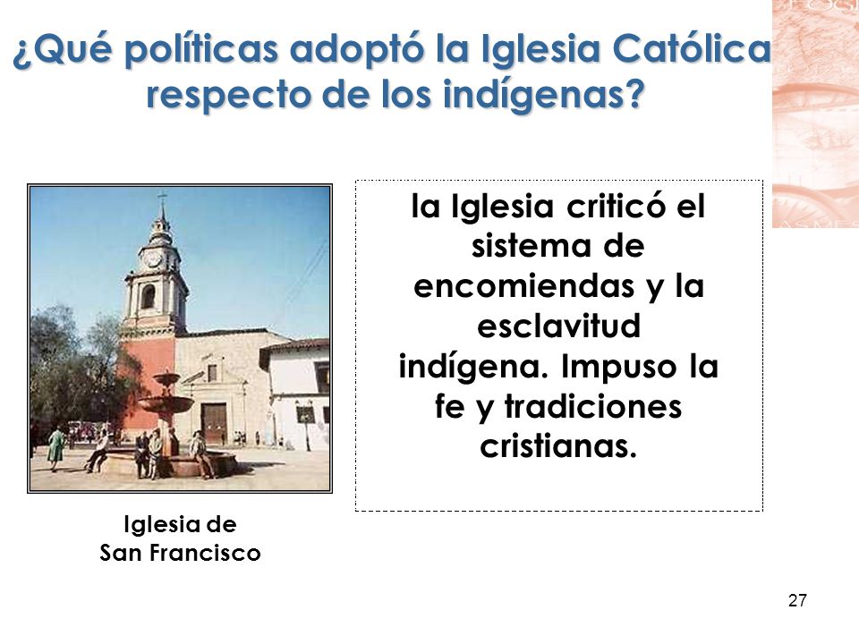 ¿Qué políticas adoptó la Iglesia Católica respecto de los indígenas