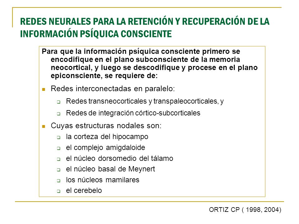 REDES NEURALES PARA LA RETENCIÓN Y RECUPERACIÓN DE LA INFORMACIÓN PSÍQUICA CONSCIENTE