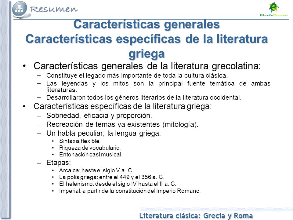 Características generales Características específicas de la literatura griega