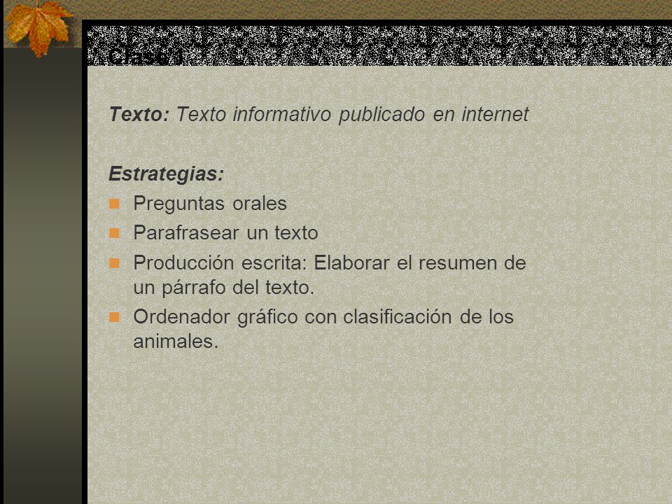 Clase 1 Texto: Texto informativo publicado en internet Estrategias: