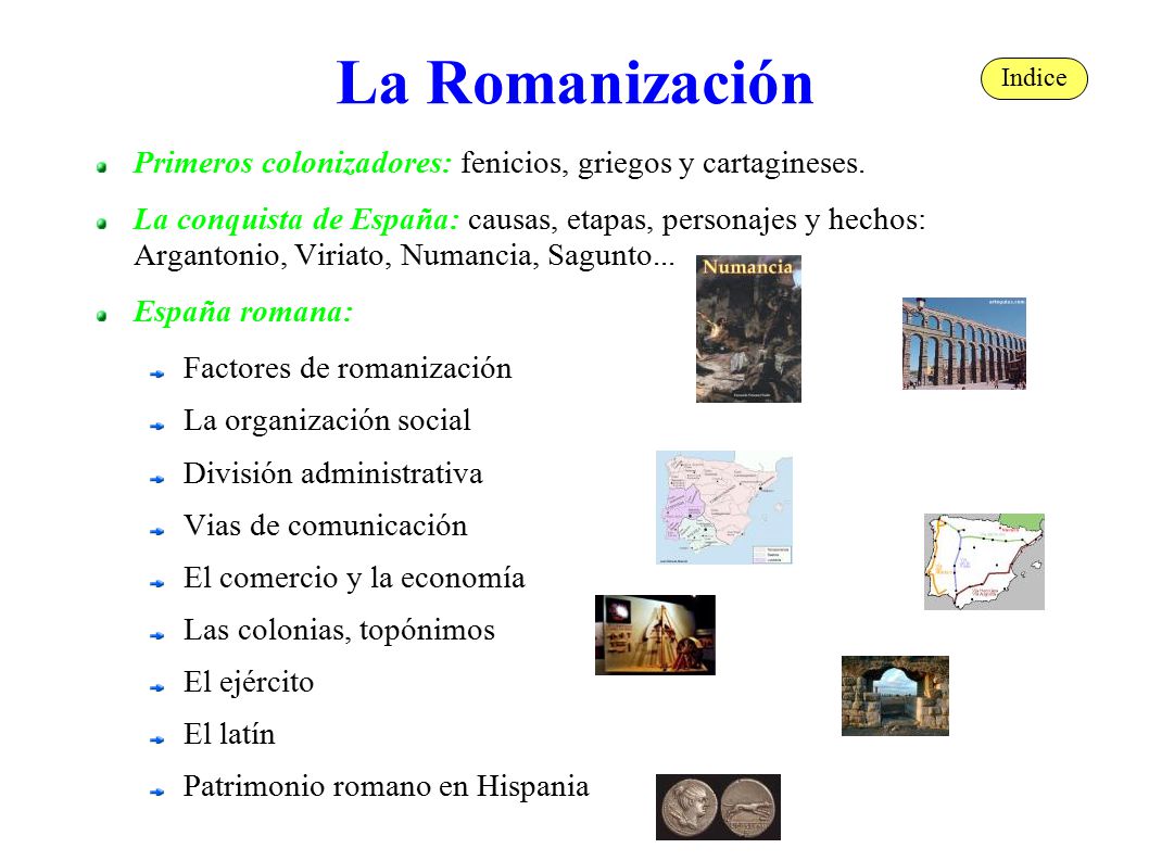 La Romanización Indice. Primeros colonizadores: fenicios, griegos y cartagineses.