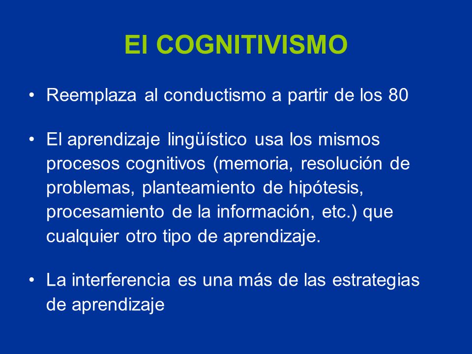 El COGNITIVISMO Reemplaza al conductismo a partir de los 80