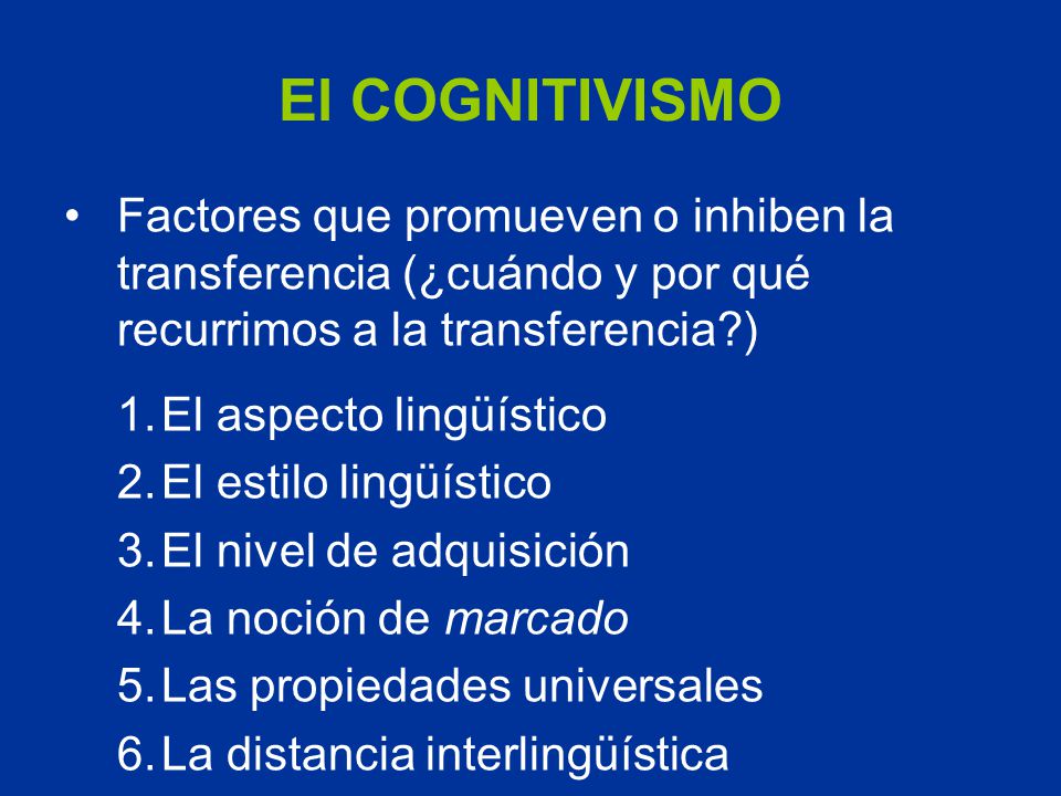 El COGNITIVISMO Factores que promueven o inhiben la transferencia (¿cuándo y por qué recurrimos a la transferencia )