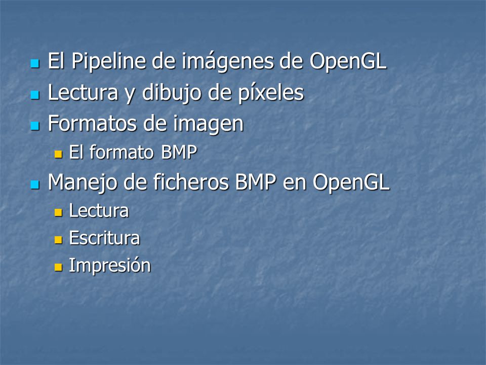 El Pipeline de imágenes de OpenGL Lectura y dibujo de píxeles