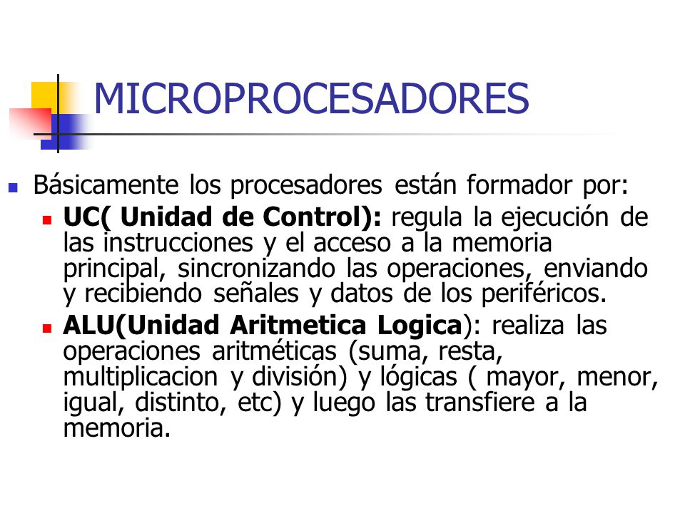 MICROPROCESADORES Básicamente los procesadores están formador por: