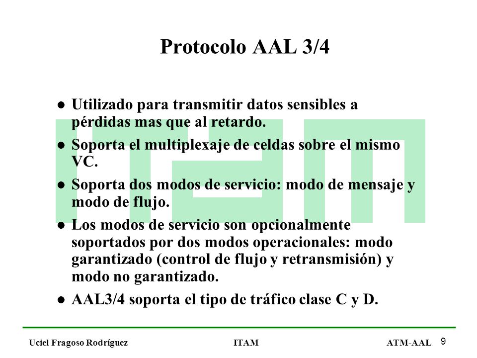 Protocolo AAL 3/4 Utilizado para transmitir datos sensibles a pérdidas mas que al retardo. Soporta el multiplexaje de celdas sobre el mismo VC.