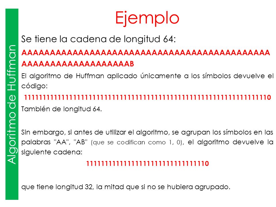 Ejemplo Algoritmo de Huffman Se tiene la cadena de longitud 64: