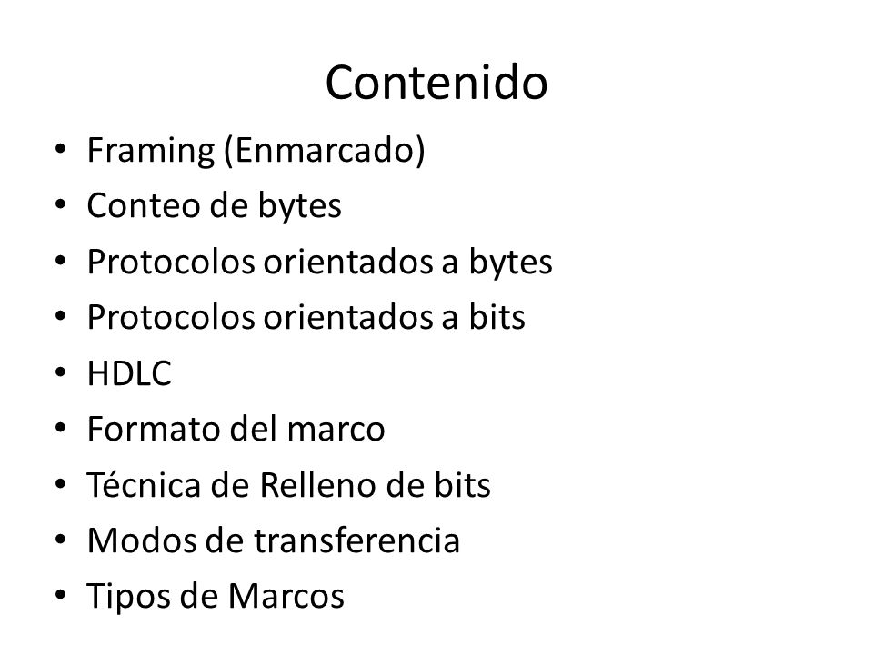 Contenido Framing (Enmarcado) Conteo de bytes