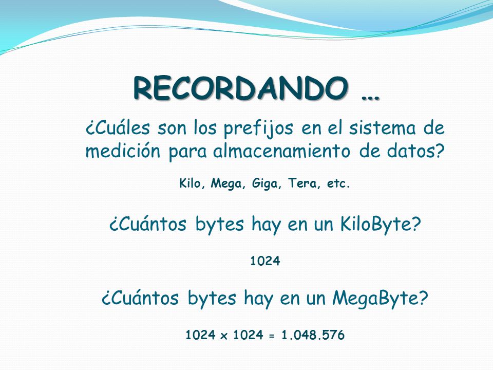RECORDANDO … ¿Cuáles son los prefijos en el sistema de medición para almacenamiento de datos Kilo, Mega, Giga, Tera, etc.
