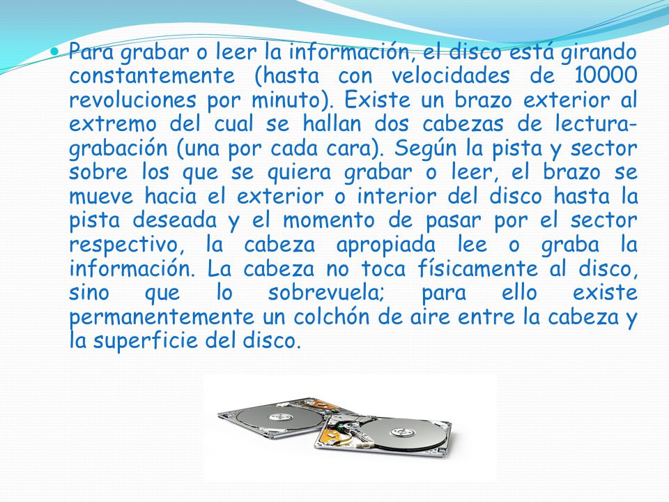 Para grabar o leer la información, el disco está girando constantemente (hasta con velocidades de revoluciones por minuto).