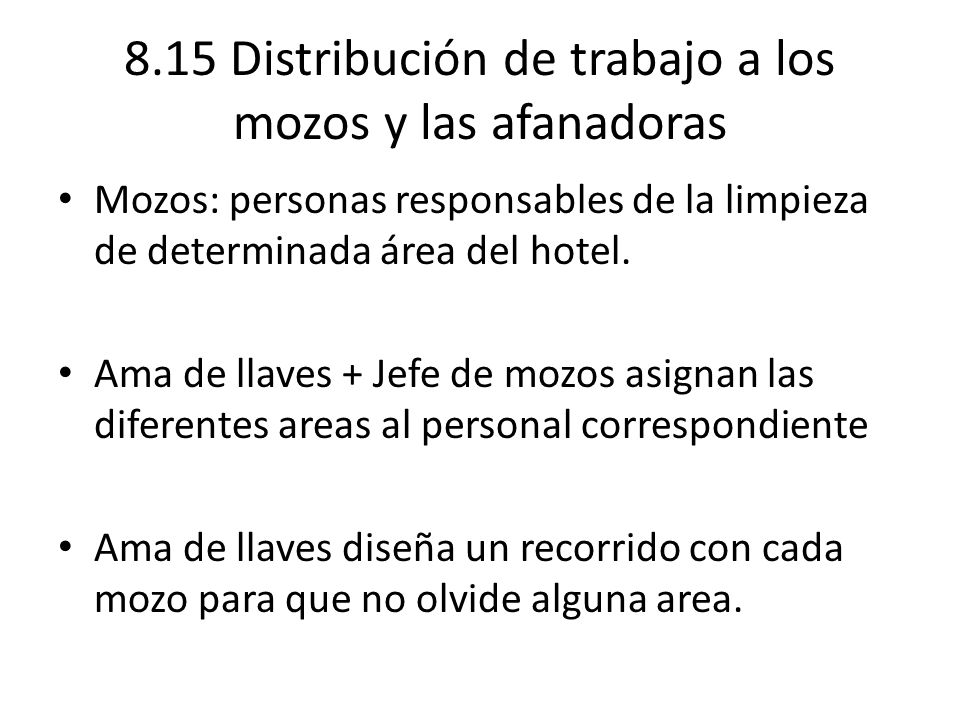 8.15 Distribución de trabajo a los mozos y las afanadoras