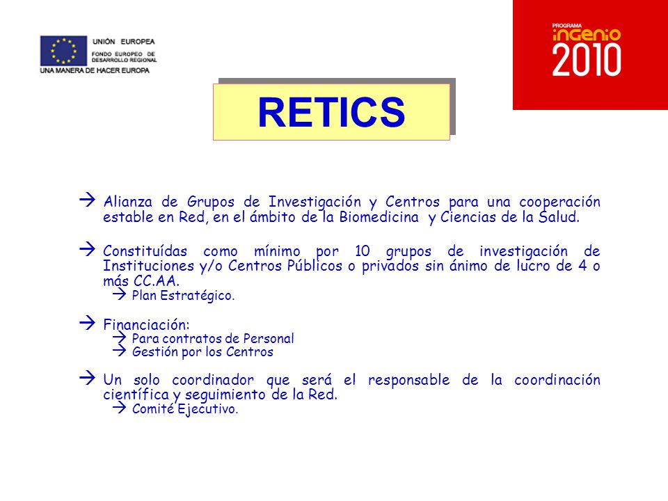 RETICS Alianza de Grupos de Investigación y Centros para una cooperación estable en Red, en el ámbito de la Biomedicina y Ciencias de la Salud.