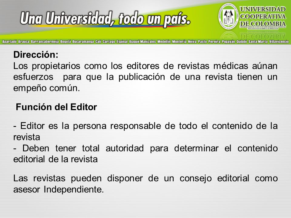 Dirección: Los propietarios como los editores de revistas médicas aúnan esfuerzos para que la publicación de una revista tienen un empeño común.