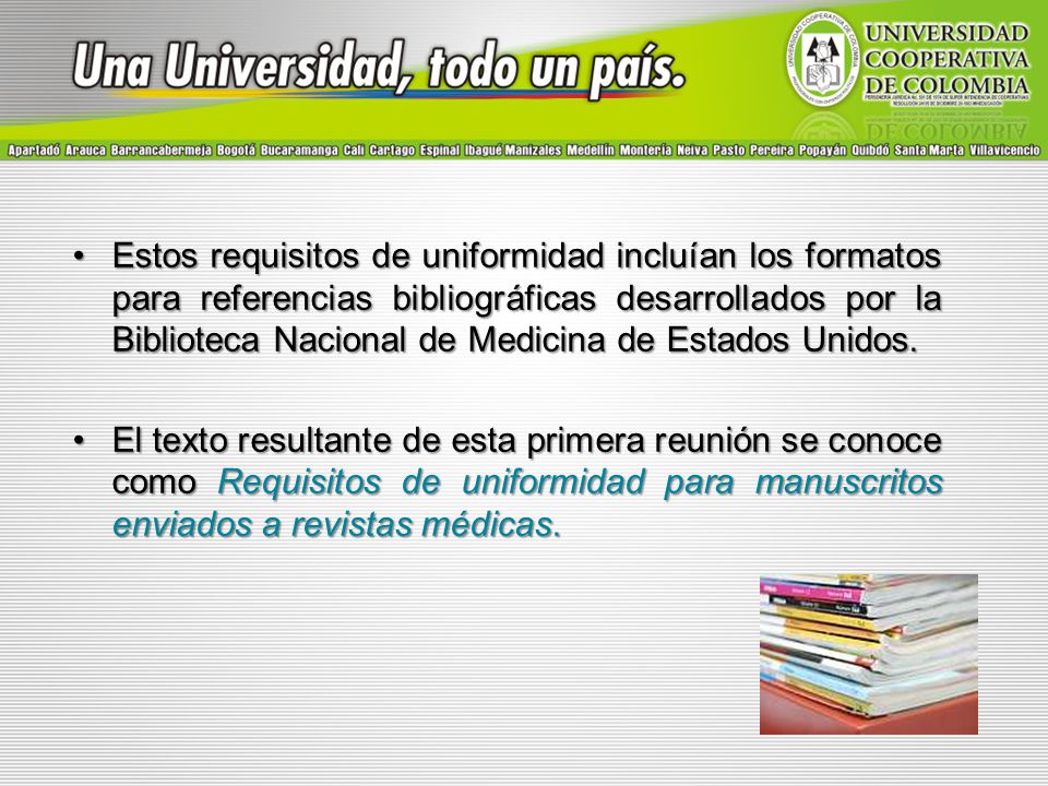 Estos requisitos de uniformidad incluían los formatos para referencias bibliográficas desarrollados por la Biblioteca Nacional de Medicina de Estados Unidos.
