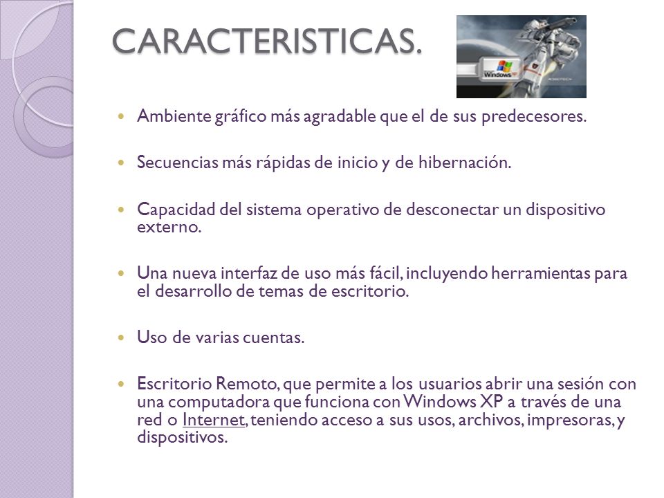 CARACTERISTICAS. Ambiente gráfico más agradable que el de sus predecesores. Secuencias más rápidas de inicio y de hibernación.