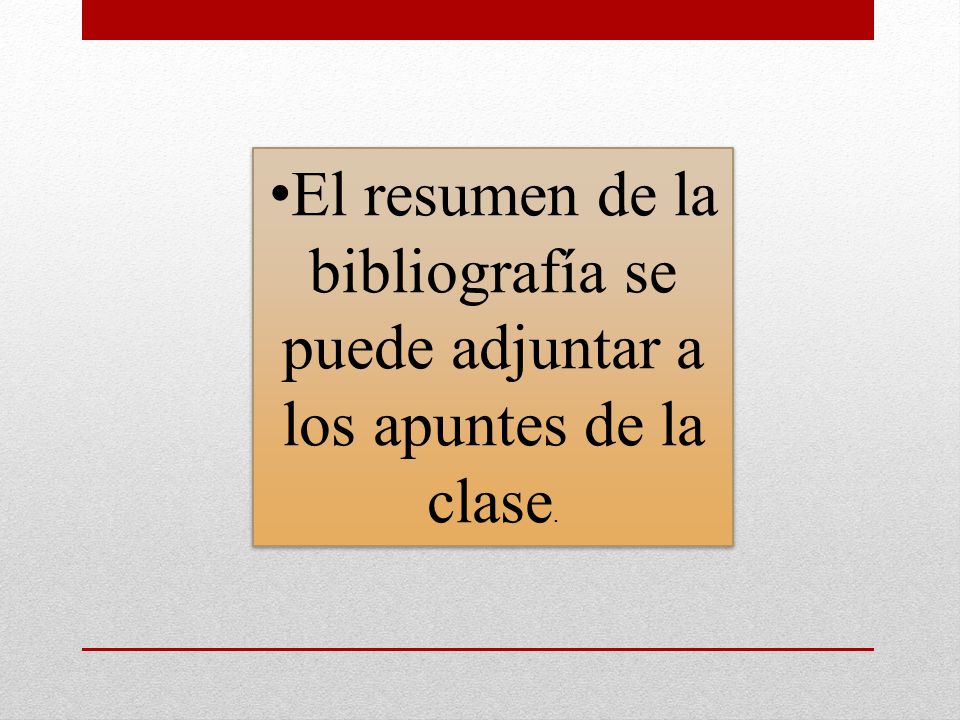 El resumen de la bibliografía se puede adjuntar a los apuntes de la clase.