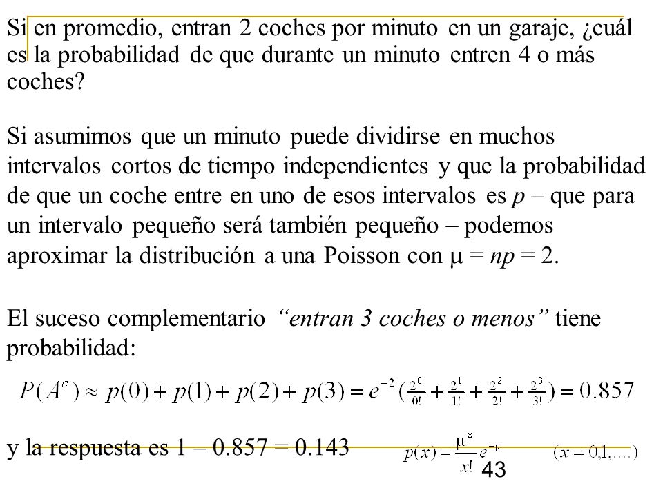 Si en promedio, entran 2 coches por minuto en un garaje, ¿cuál es la probabilidad de que durante un minuto entren 4 o más coches