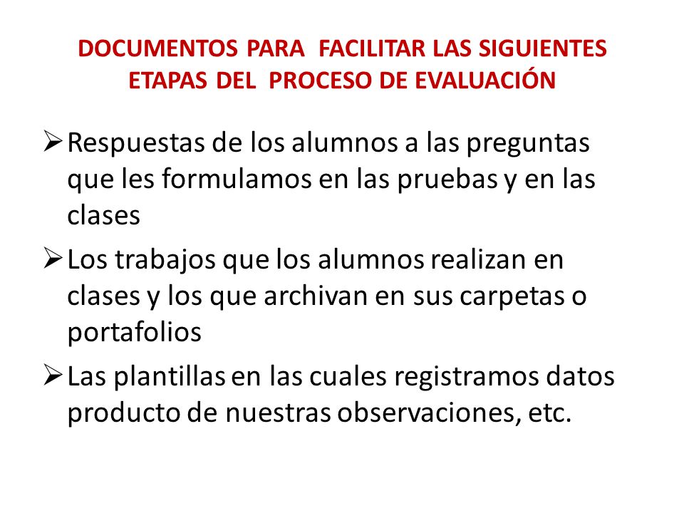 DOCUMENTOS PARA FACILITAR LAS SIGUIENTES ETAPAS DEL PROCESO DE EVALUACIÓN