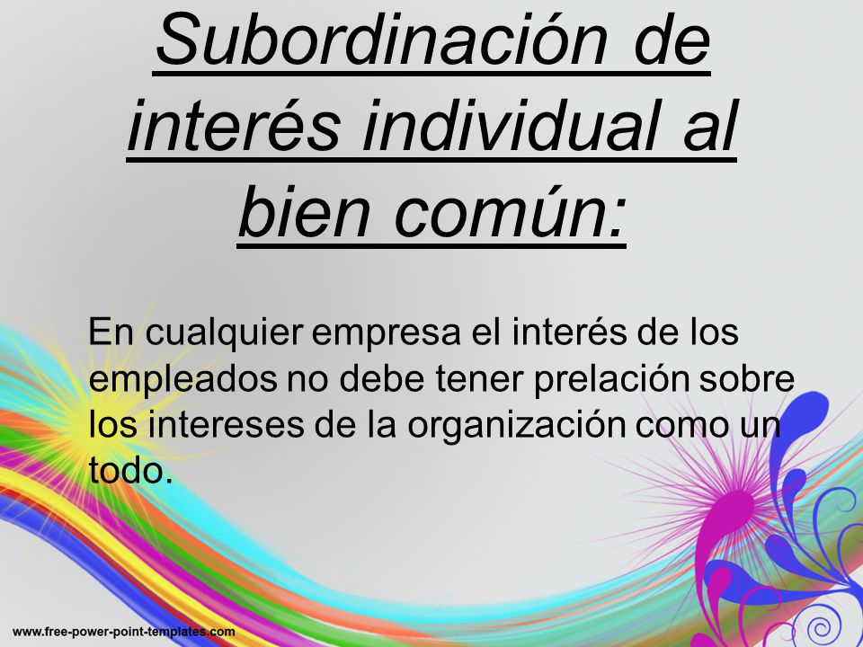 Subordinación de interés individual al bien común: