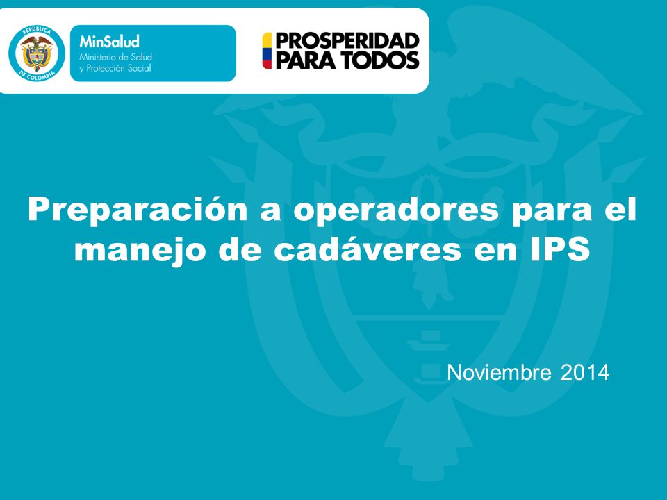 Preparación a operadores para el manejo de cadáveres en IPS