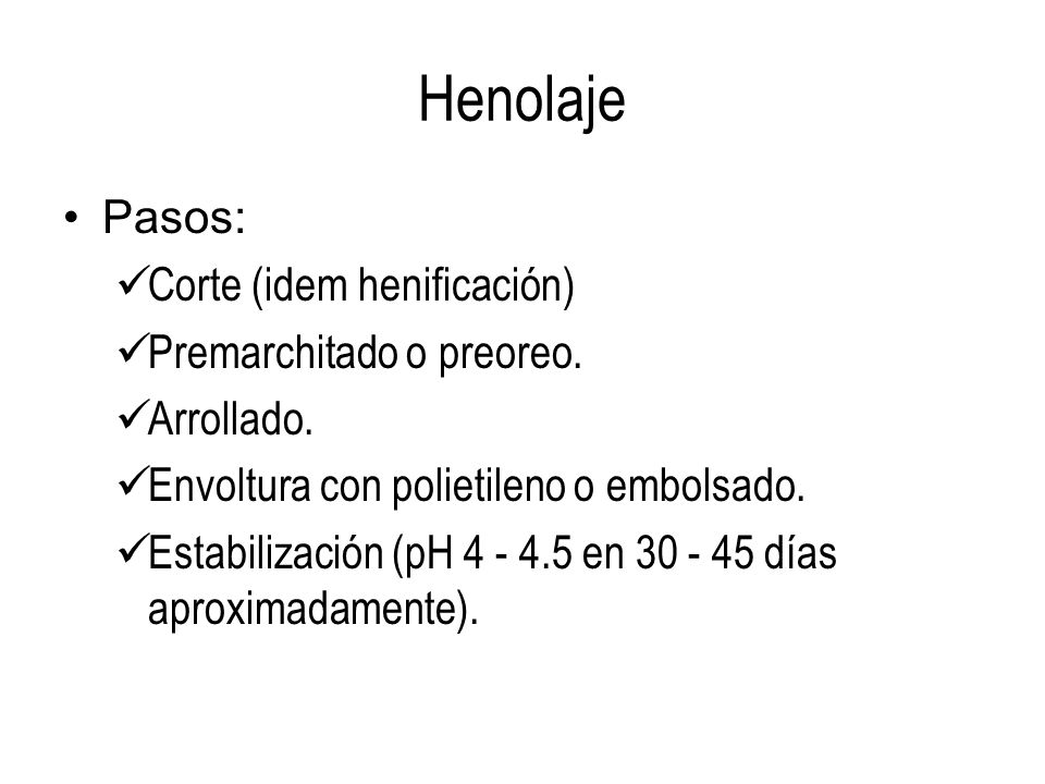 Henolaje Pasos: Corte (idem henificación) Premarchitado o preoreo.