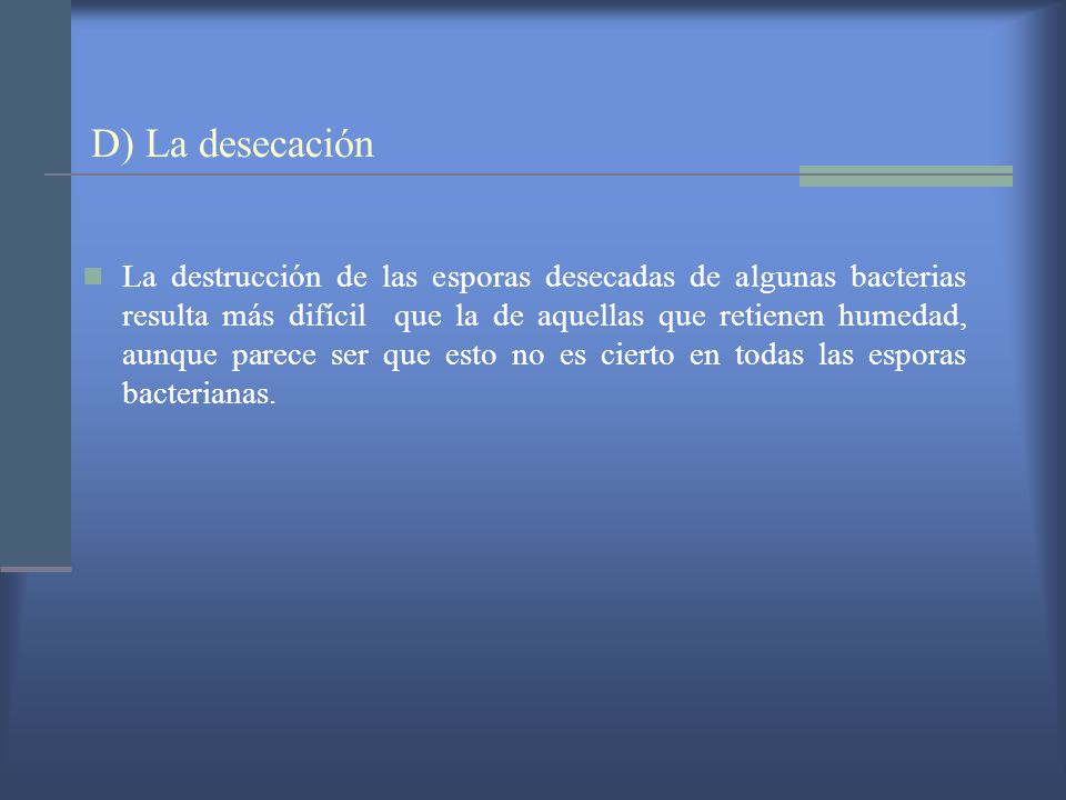 D) La desecación