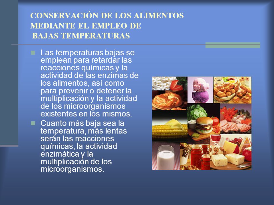 CONSERVACIÓN DE LOS ALIMENTOS MEDIANTE EL EMPLEO DE BAJAS TEMPERATURAS