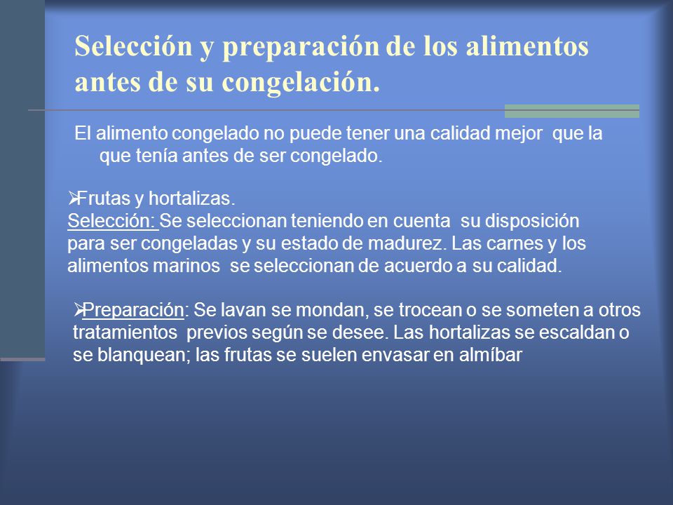 Selección y preparación de los alimentos antes de su congelación.