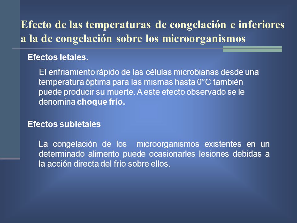 Efecto de las temperaturas de congelación e inferiores a la de congelación sobre los microorganismos