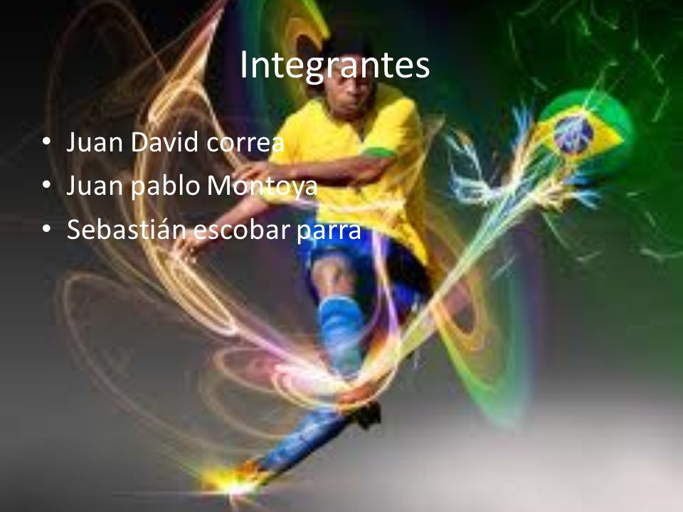 Integrantes Juan David correa Juan pablo Montoya