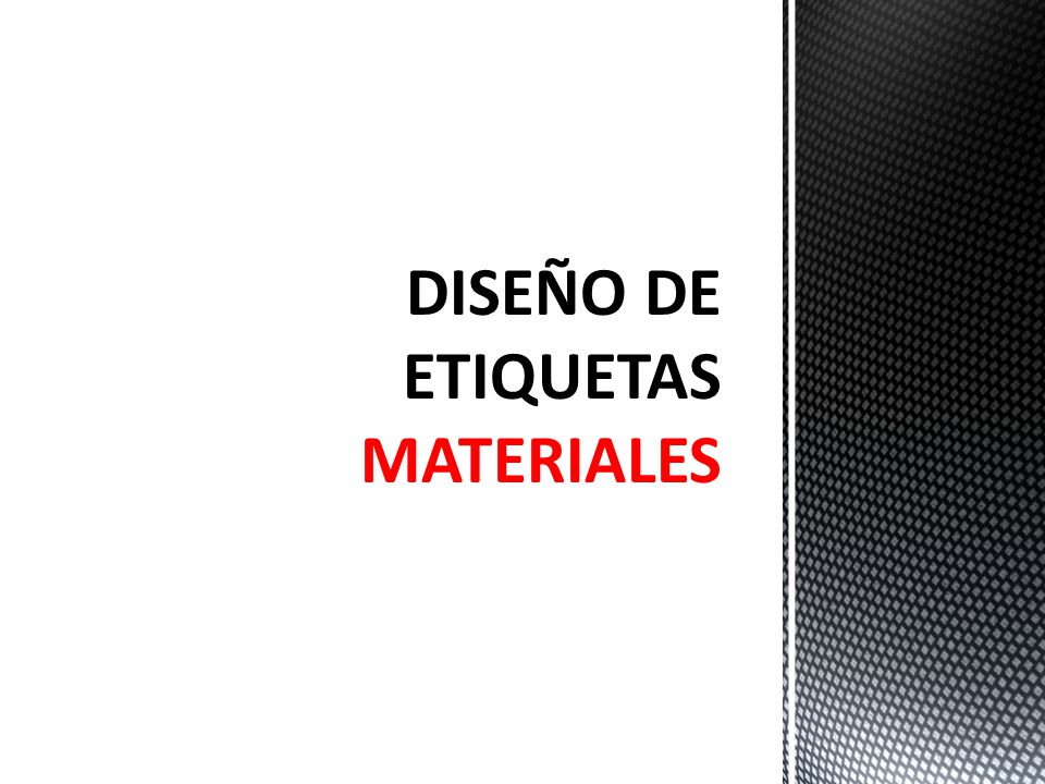DISEÑO DE ETIQUETAS MATERIALES
