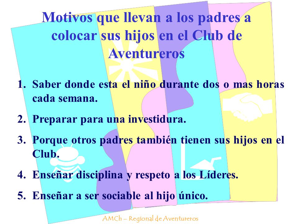 Motivos que llevan a los padres a colocar sus hijos en el Club de Aventureros