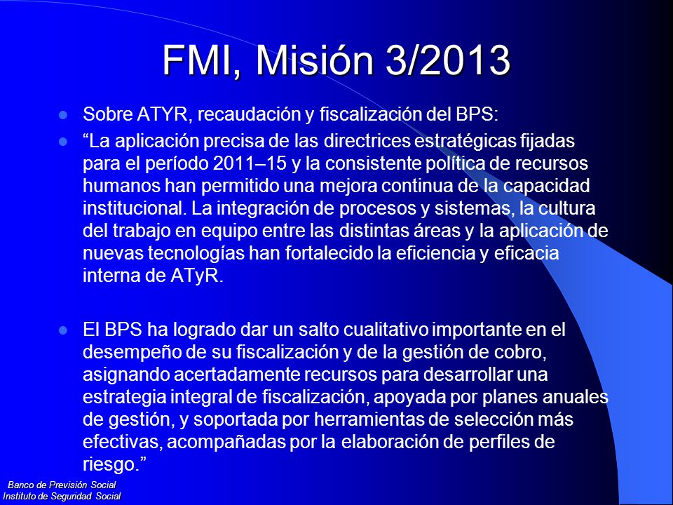 FMI, Misión 3/2013 Sobre ATYR, recaudación y fiscalización del BPS:
