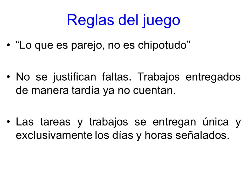 Reglas del juego Lo que es parejo, no es chipotudo