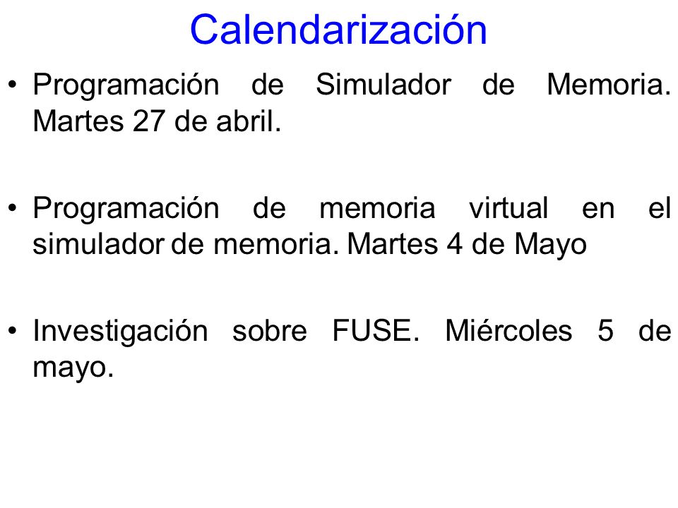 Calendarización Programación de Simulador de Memoria. Martes 27 de abril.