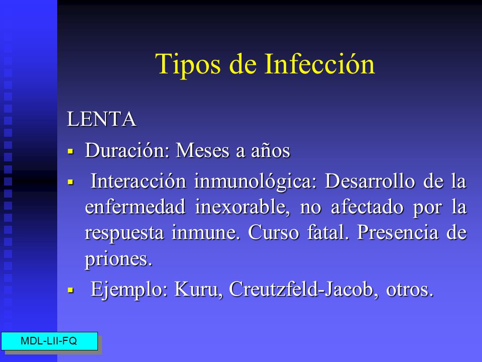 Tipos de Infección LENTA Duración: Meses a años