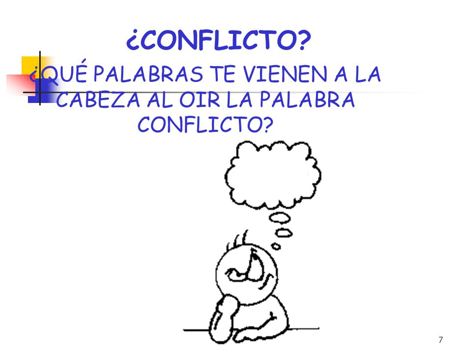 ¿QUÉ PALABRAS TE VIENEN A LA CABEZA AL OIR LA PALABRA CONFLICTO